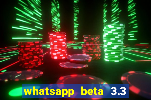 whatsapp beta 3.3 10 instalar